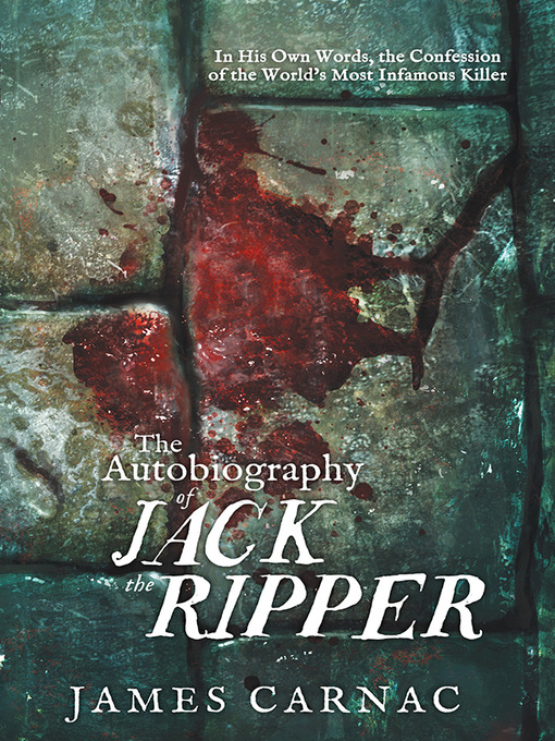 Title details for The Autobiography of Jack the Ripper by James Carnac - Wait list